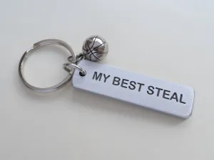 Basketball "My Best Steal" Engraved on Aluminum Tag Keychain and Basketball Charm Keychain; Couples Keychain, Personalized Option