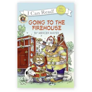 Harper Collins: My First I Can Read: Little Critter: Going to the Firehouse